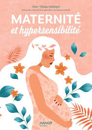 Livre Maternité Hypersensibilité - Anne Christine Barbequot